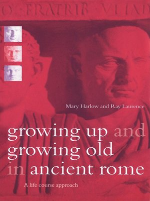 cover image of Growing Up and Growing Old in Ancient Rome
